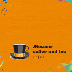 EXHIBITION MOSCOW COFFEE AND TEA EXPO!